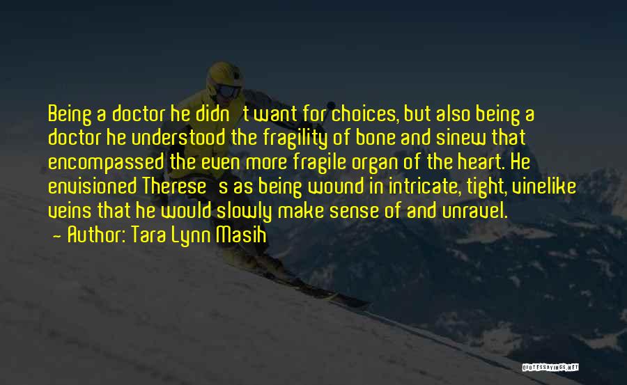 A Fragile Heart Quotes By Tara Lynn Masih