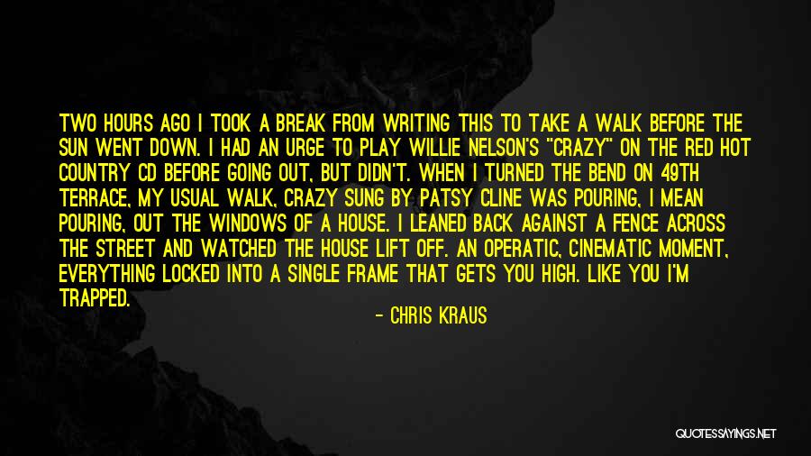 A Frame House Quotes By Chris Kraus A Frame House Quotes By Chris Kraus
