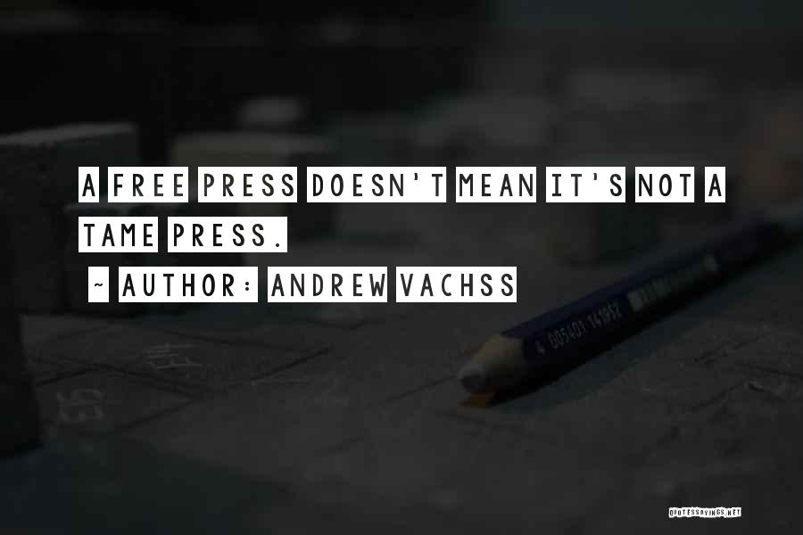 A Free Press Quotes By Andrew Vachss