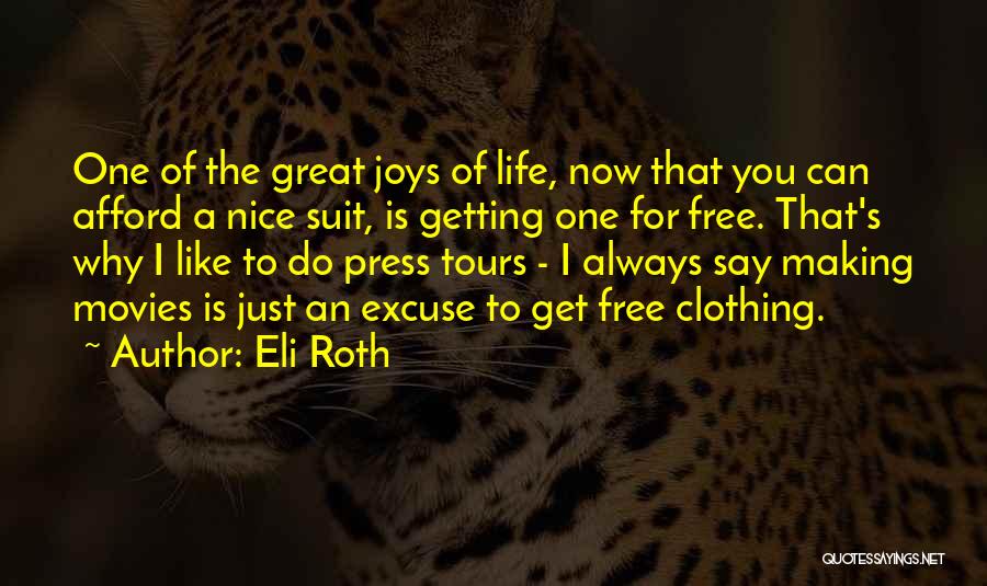 A Free Press Quotes By Eli Roth