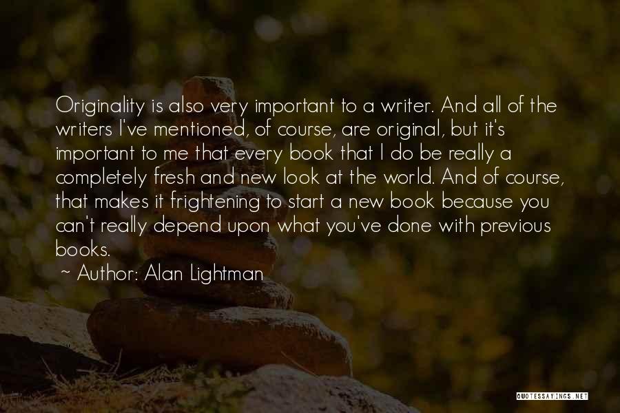 A Fresh Start Quotes By Alan Lightman