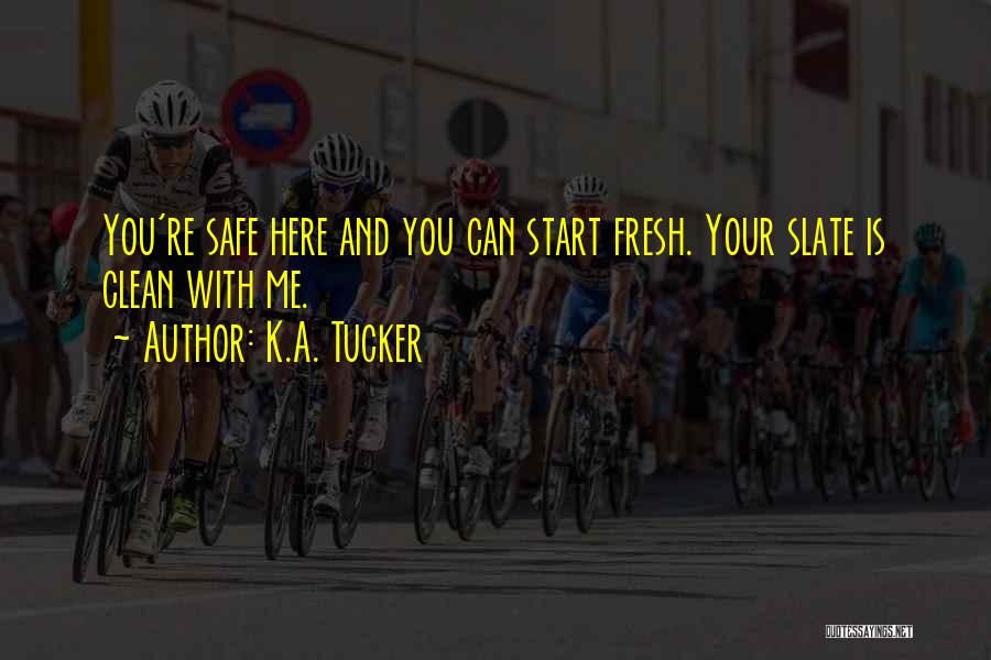 A Fresh Start Quotes By K.A. Tucker