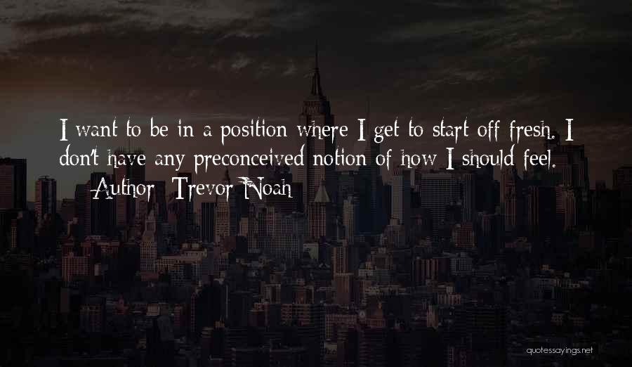 A Fresh Start Quotes By Trevor Noah