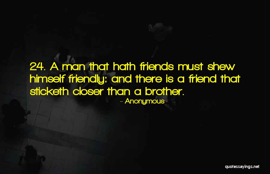 A Friend Is A Brother Quotes By Anonymous A Friend Is A Brother Quotes By Anonymous