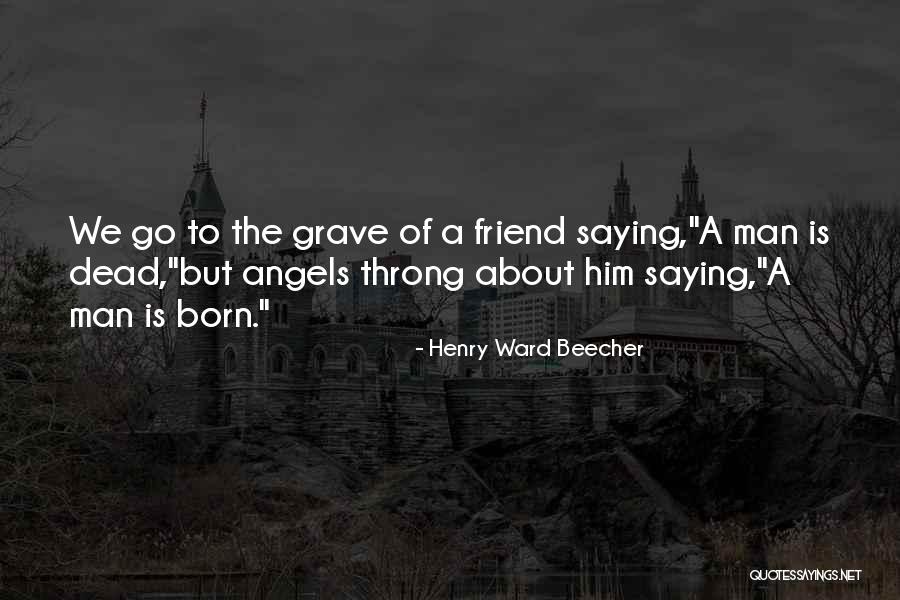 A Friend Is An Angel Quotes By Henry Ward Beecher A Friend Is An Angel Quotes By Henry Ward Beecher