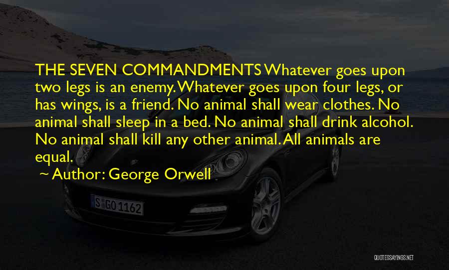 A Friend Is An Enemy Quotes By George Orwell