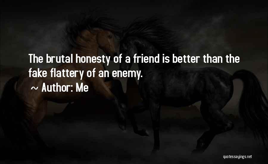 A Friend Is An Enemy Quotes By Me