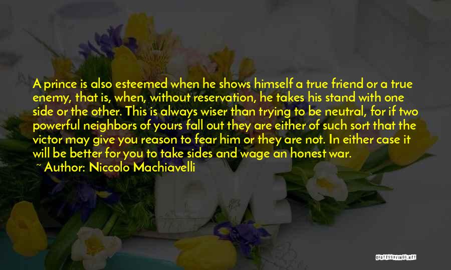 A Friend Is An Enemy Quotes By Niccolo Machiavelli
