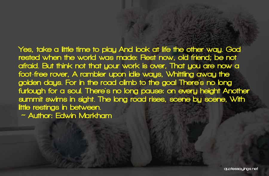 A Friend Is For Life Quotes By Edwin Markham