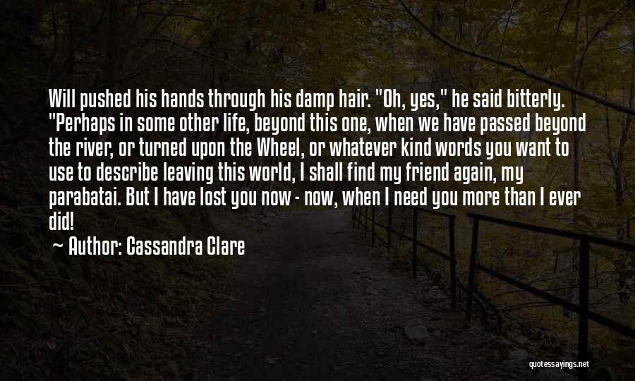 A Friend Is Leaving Quotes By Cassandra Clare