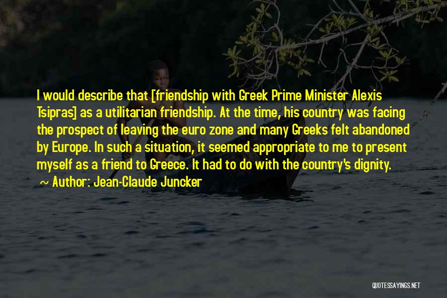 A Friend Is Leaving Quotes By Jean-Claude Juncker