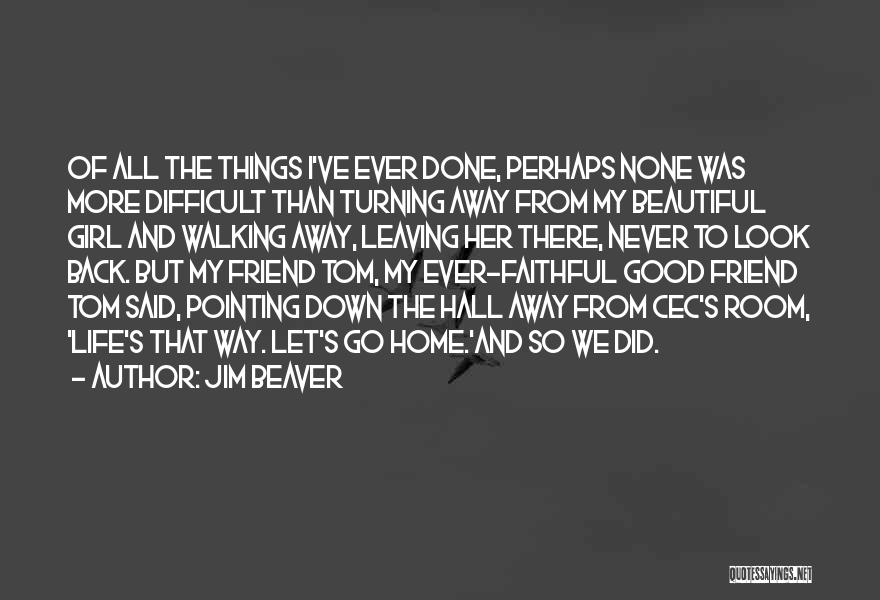 A Friend Is Leaving Quotes By Jim Beaver