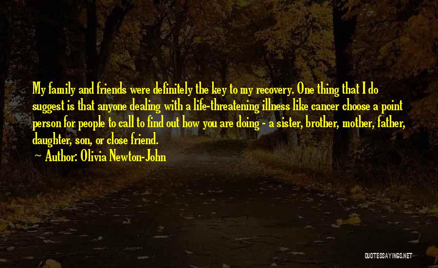 A Friend Is Like A Sister Quotes By Olivia Newton-John