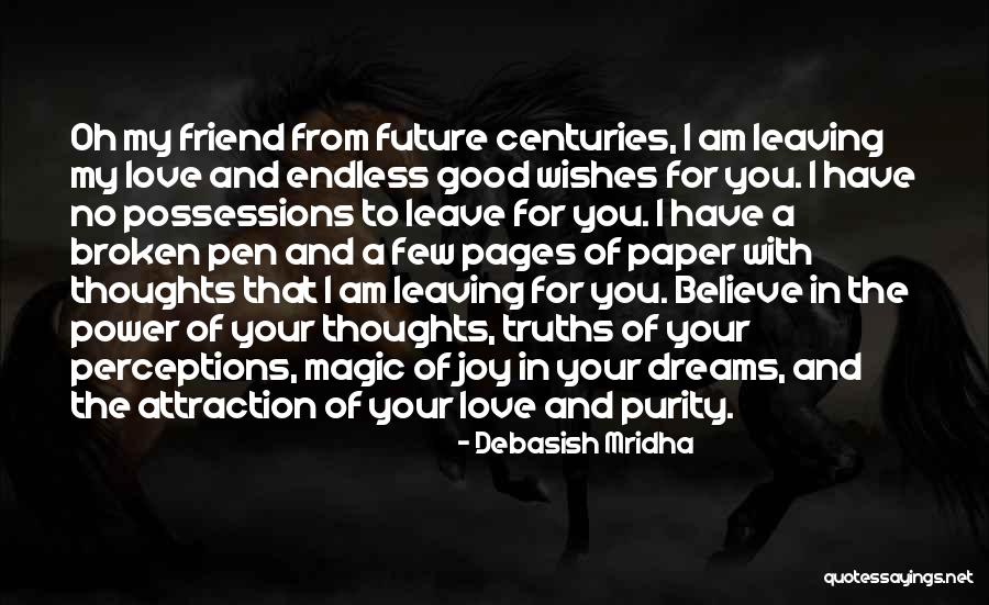 A Friend Leaving You Quotes By Debasish Mridha