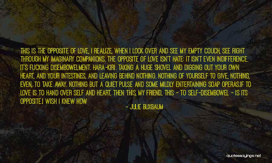 A Friend Leaving You Quotes By Julie Buxbaum