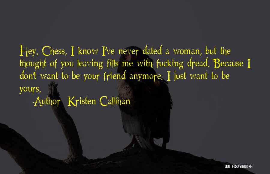 A Friend Leaving You Quotes By Kristen Callihan