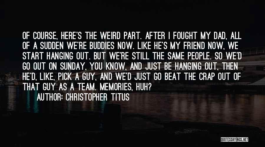 A Friend Like You Quotes By Christopher Titus