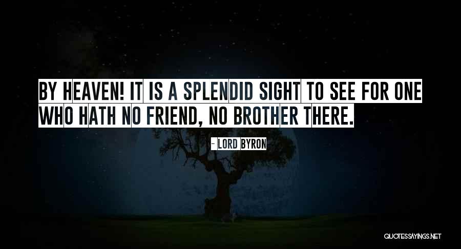 A Friend More Than A Brother Quotes By Lord Byron A Friend More Than A Brother Quotes By Lord Byron