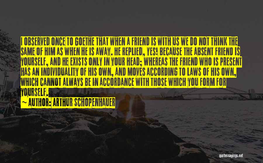 A Friend Moving Away Quotes By Arthur Schopenhauer