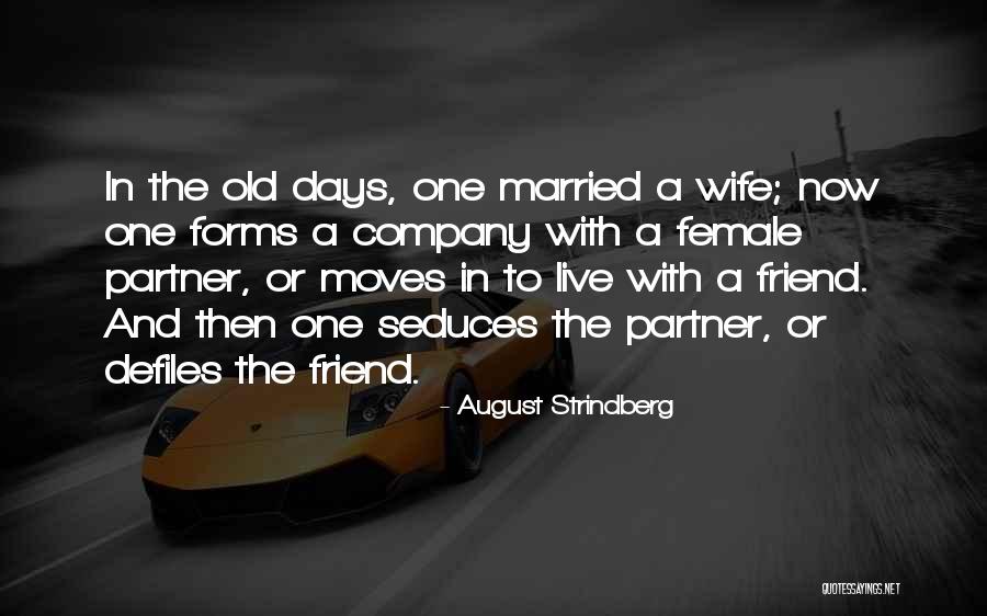 A Friend Moving Quotes By August Strindberg A Friend Moving Quotes By August Strindberg