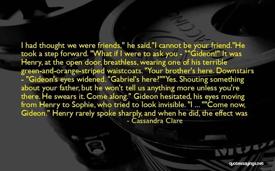 A Friend Moving Quotes By Cassandra Clare A Friend Moving Quotes By Cassandra Clare