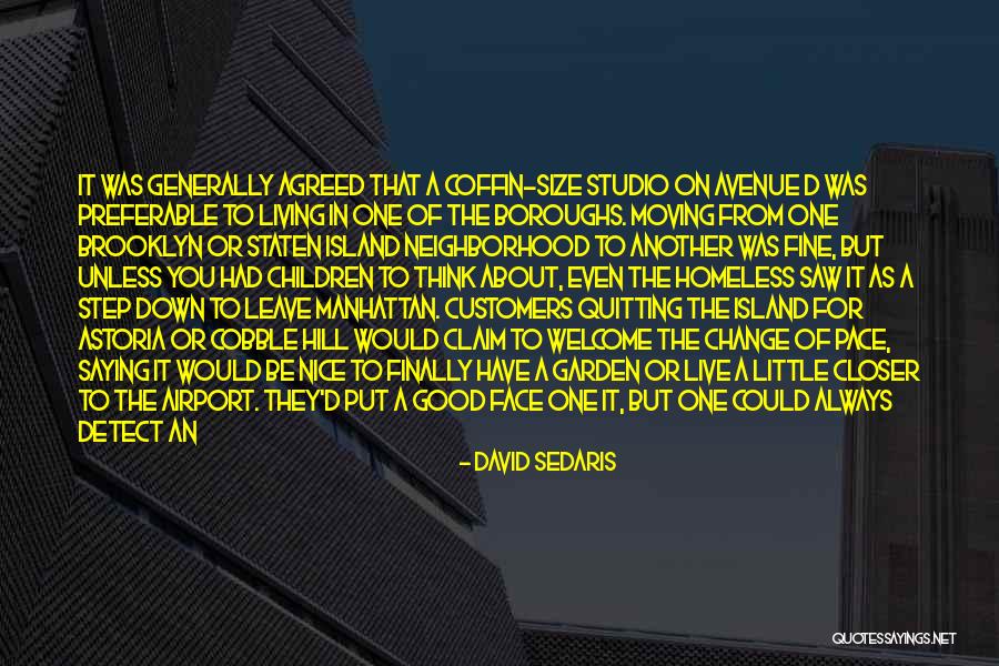 A Friend Moving Quotes By David Sedaris A Friend Moving Quotes By David Sedaris