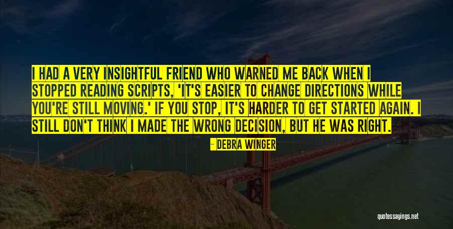 A Friend Moving Quotes By Debra Winger A Friend Moving Quotes By Debra Winger