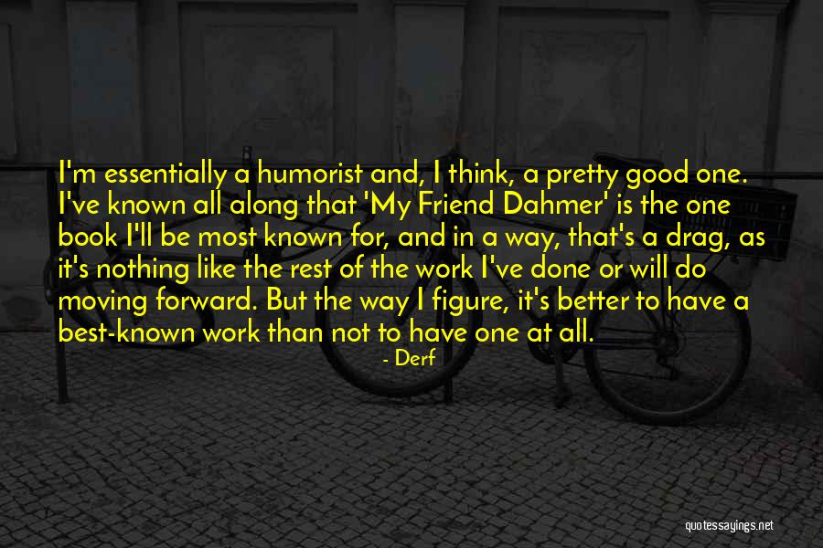 A Friend Moving Quotes By Derf A Friend Moving Quotes By Derf