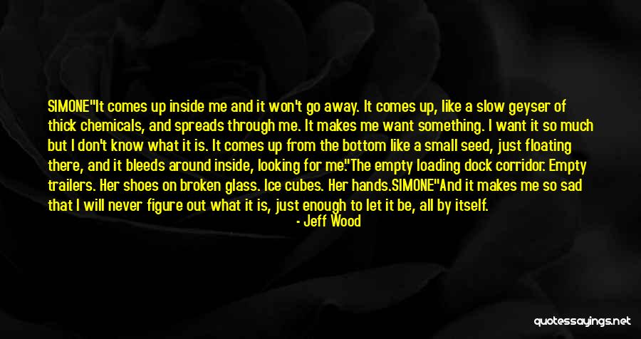 A Friend Moving Quotes By Jeff Wood A Friend Moving Quotes By Jeff Wood
