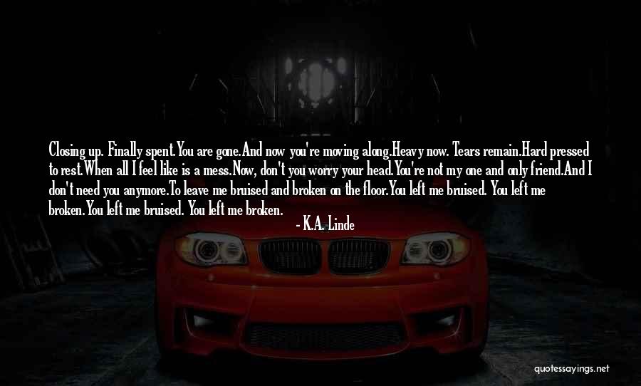 A Friend Moving Quotes By K.A. Linde A Friend Moving Quotes By K.A. Linde