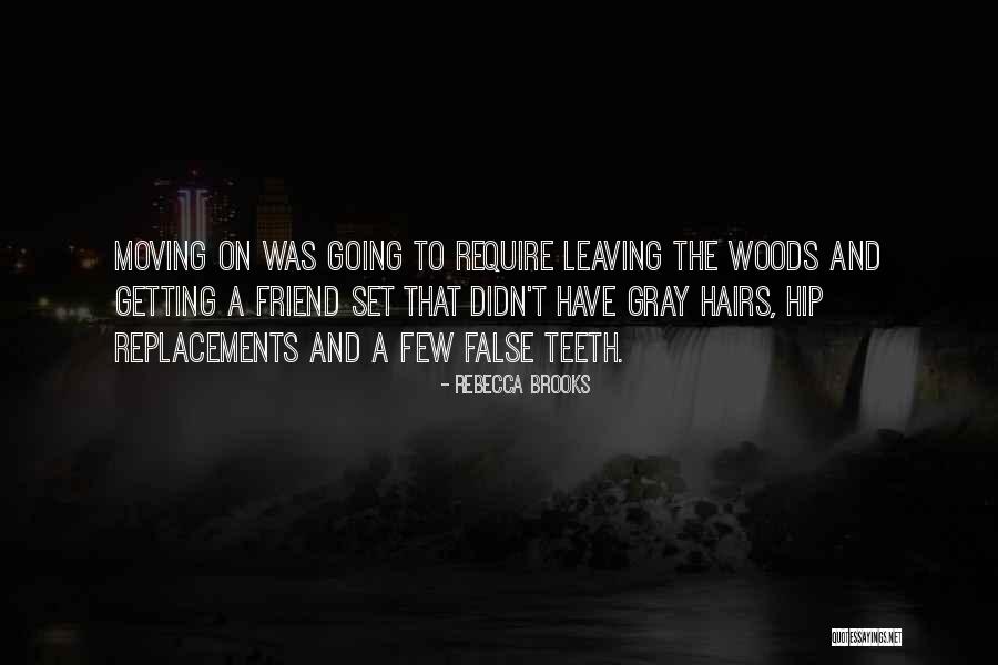 A Friend Moving Quotes By Rebecca Brooks A Friend Moving Quotes By Rebecca Brooks