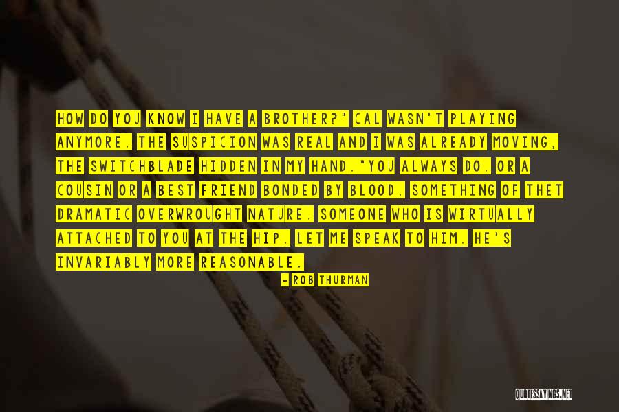 A Friend Moving Quotes By Rob Thurman A Friend Moving Quotes By Rob Thurman