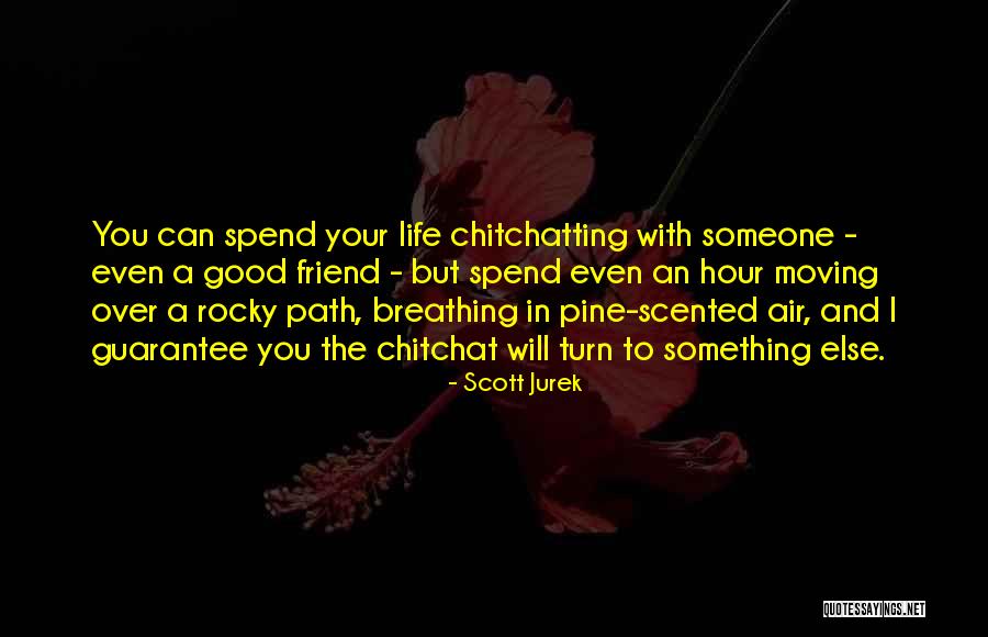 A Friend Moving Quotes By Scott Jurek A Friend Moving Quotes By Scott Jurek