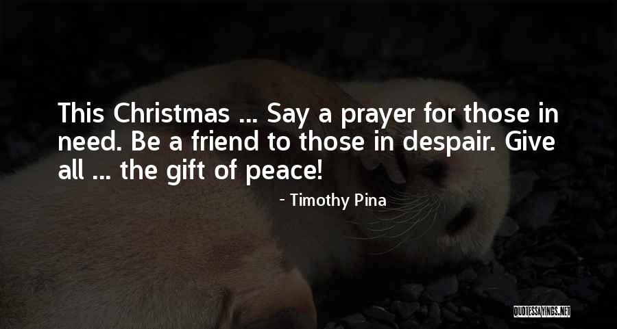 A Friend On Christmas Quotes By Timothy Pina A Friend On Christmas Quotes By Timothy Pina