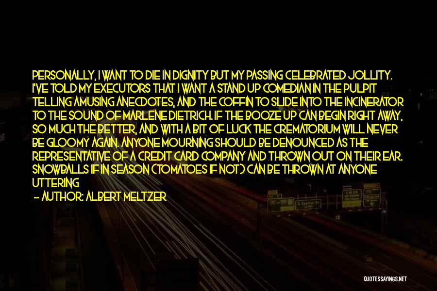 A Friend Passing Away Quotes By Albert Meltzer