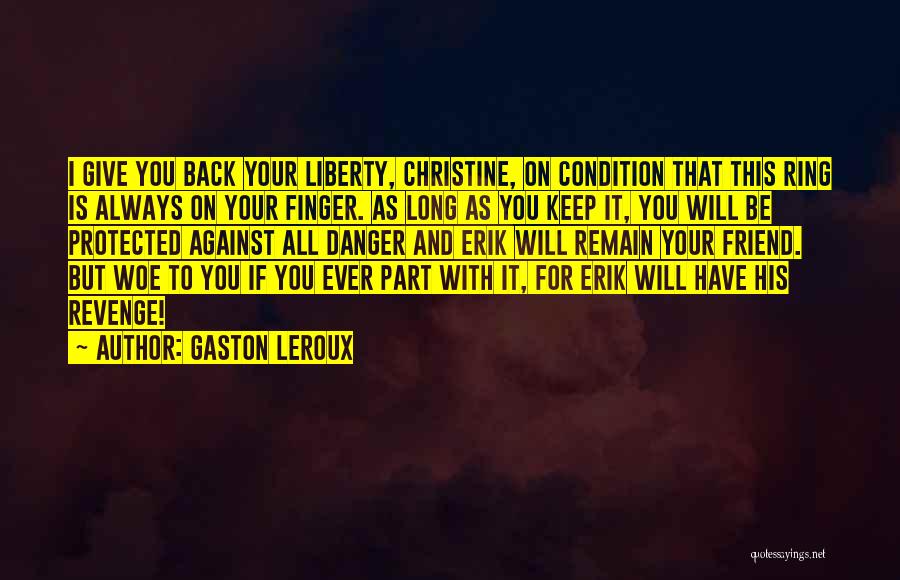 A Friend Who Always Got Your Back Quotes By Gaston Leroux