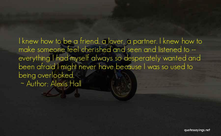 A Friend Who Has Always Been There Quotes By Alexis Hall