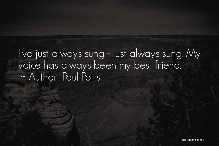 A Friend Who Has Always Been There Quotes By Paul Potts