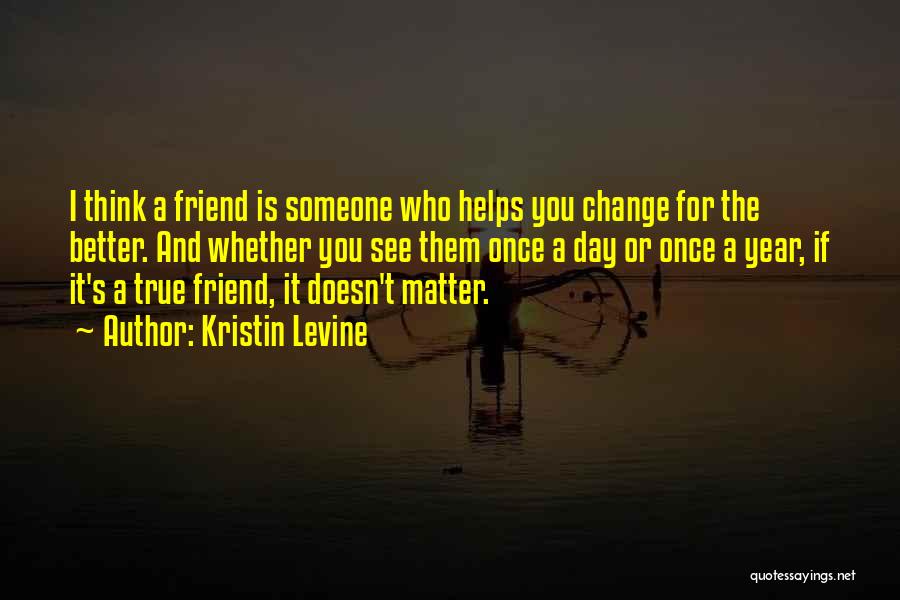 A Friend Who Helps Quotes By Kristin Levine