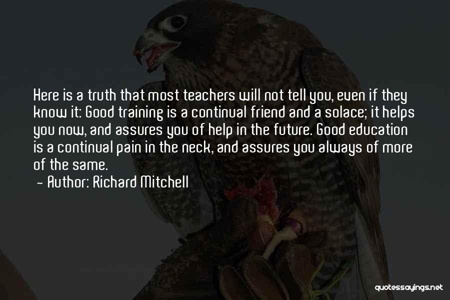A Friend Who Helps Quotes By Richard Mitchell