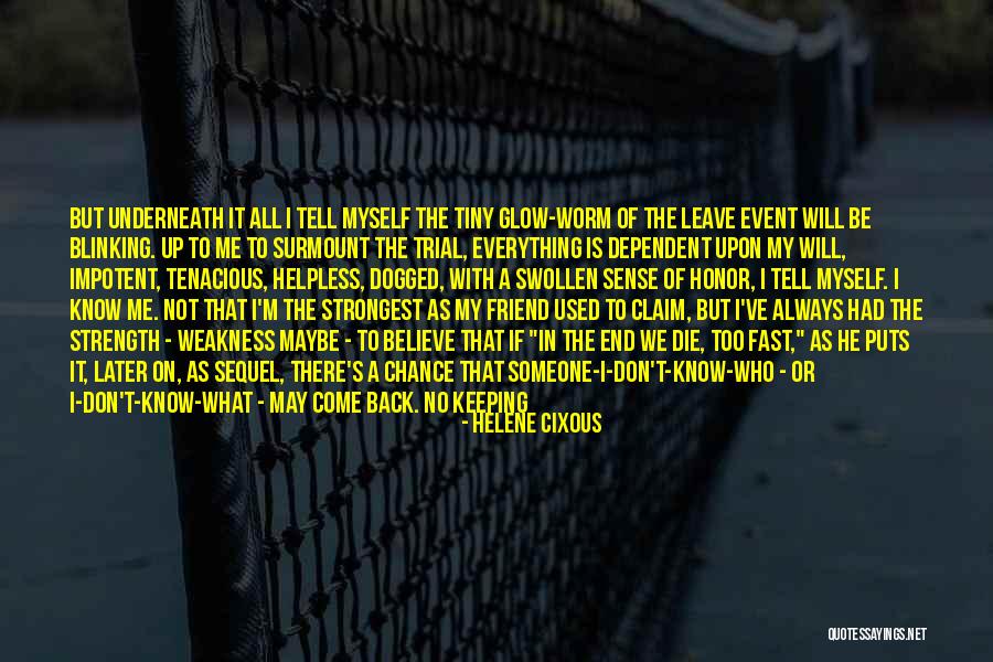 A Friend Who Is Dying Quotes By Helene Cixous A Friend Who Is Dying Quotes By Helene Cixous