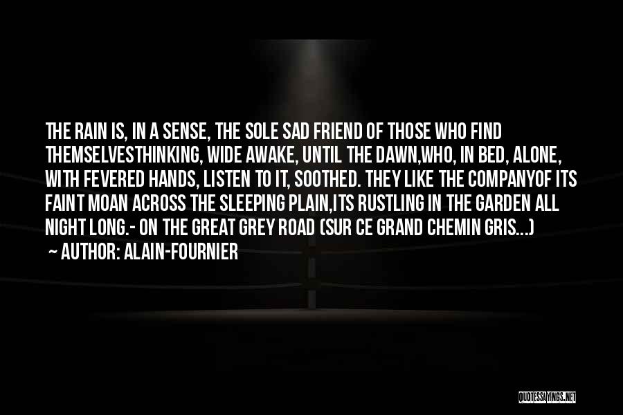 A Friend Who Is Sad Quotes By Alain-Fournier