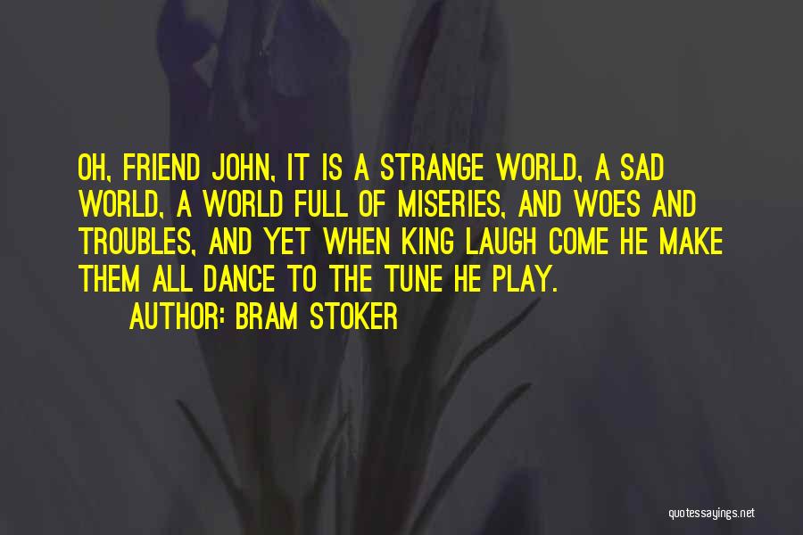 A Friend Who Is Sad Quotes By Bram Stoker