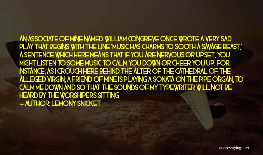 A Friend Who Is Sad Quotes By Lemony Snicket A Friend Who Is Sad Quotes By Lemony Snicket