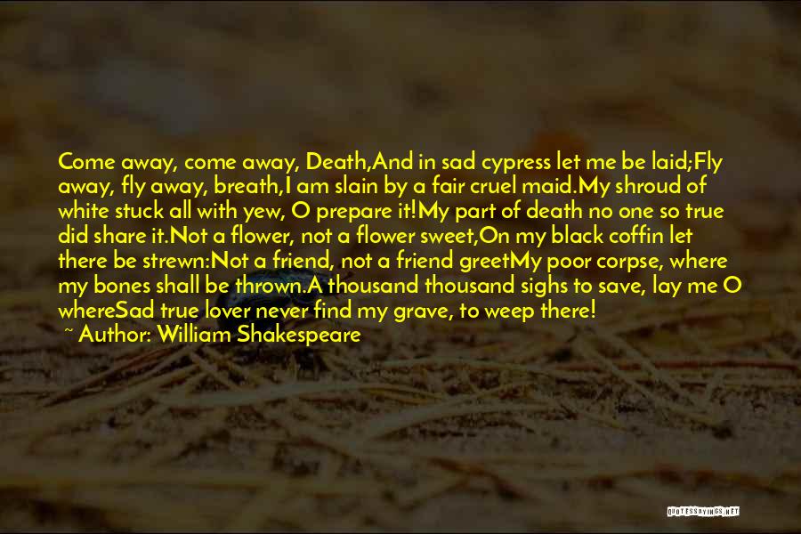 A Friend Who Is Sad Quotes By William Shakespeare A Friend Who Is Sad Quotes By William Shakespeare