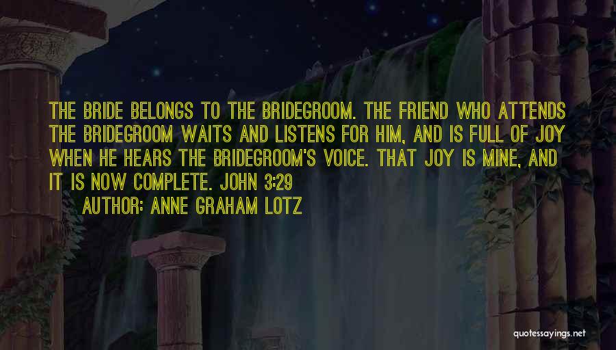 A Friend Who Listens Quotes By Anne Graham Lotz