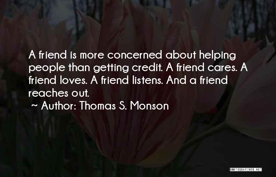 A Friend Who Listens Quotes By Thomas S. Monson