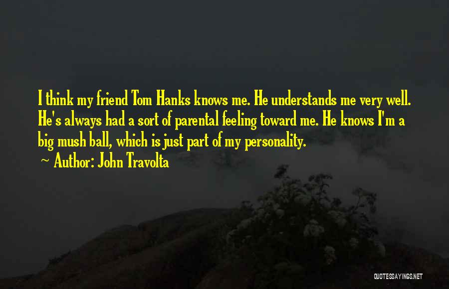 A Friend Who Understands You Quotes By John Travolta