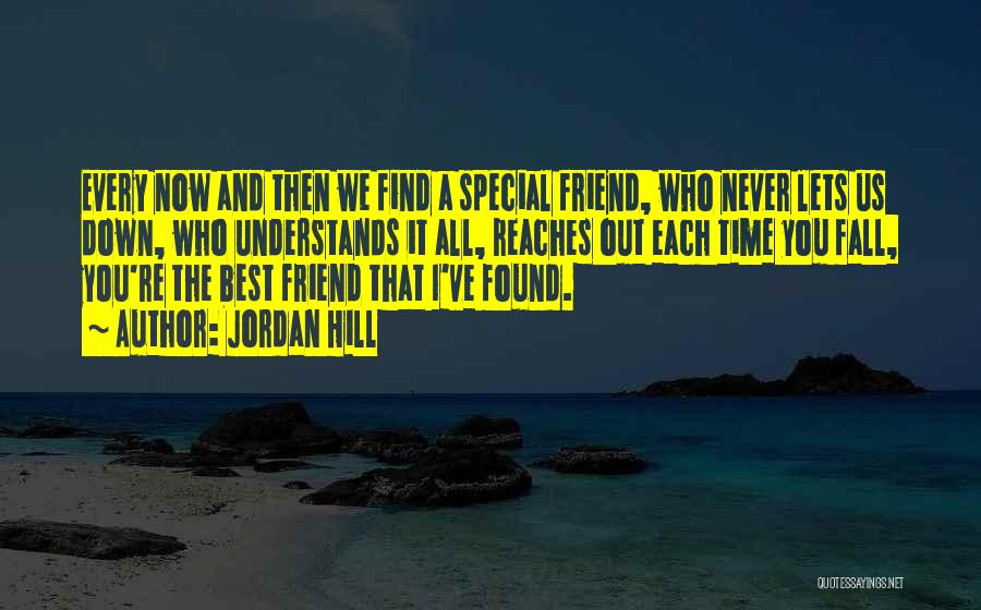A Friend Who Understands You Quotes By Jordan Hill