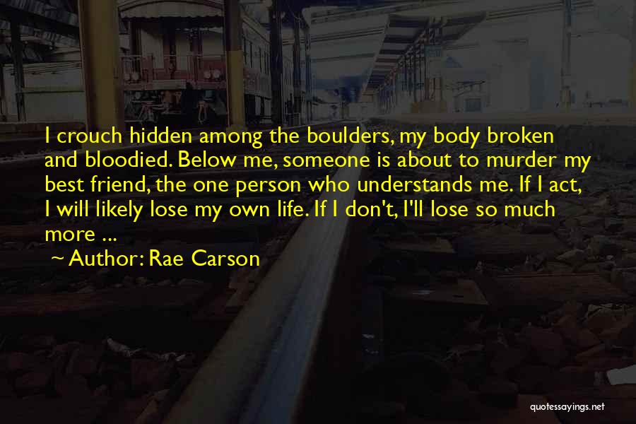 A Friend Who Understands You Quotes By Rae Carson